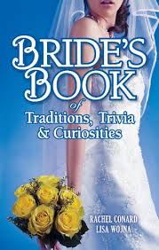 Welcome to the wedding ideas wedding etiquette quiz! Bride S Book Of Traditions Trivia And Curiosities Conard Rachel Wojna Lisa 9781897278512 Amazon Com Books