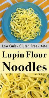 Low Carb Lupin Flour Noodles Are Easy To Make With Only 3 Ingredients And Each Serving Has Just 2g Net Carbs This I Keto Diet Food List Low Carb Keto Recipes