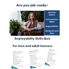 Defining, measuring, and building these skills reading skills students apply/demonstrate reading skills by interpreting written instructions/project directions and constructing responses, using print and. Are You Job Ready Printable Employability Soft Skills Quiz For Teens Educationhq
