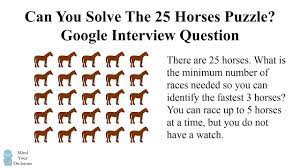 Can You Solve The 25 Horses Puzzle Google Interview Question This Or That Questions Basic Math Problems Interview Questions