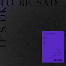 It's ok to be sad. It S Ok To Be Sad Album By Janice Vidal Spotify