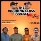 The Working Class Podcast LIVE event image