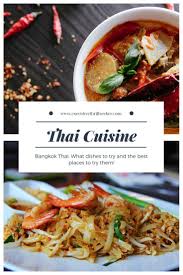 Thai Cuisine Dishes And Top Bangkok Thai Places To Get Them The Executive Thrillseeker Cuisine Travel Food World Cuisine