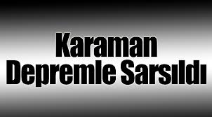 İşte son dakika depremleri görüntüleyebileceğiniz son. Karaman Da Deprem Oldu Sallandik Karaman Ajans