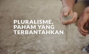 Maybe you would like to learn more about one of these? Pluralisme Paham Yang Terbantahkan