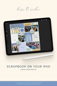 How To Scrapbook On The Ipad With Procreate Scrapbook App Digital Scrapbooking Scrapbook