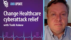 Change Healthcare breach: Financial relief, resources and next steps for  physicians with Todd Askew
