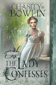 Amazon.com: The Lady Confesses: A Regency Historical Romance (The Hellion  Club Book 9) eBook : Bowlin, Chasity: Kindle Store