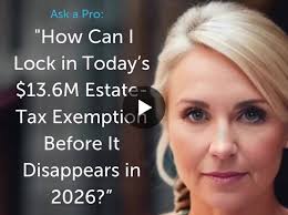 Yes, the $13.6 million (per individual) federal estate-tax exemption is  real, but it is set to change significantly in 2026 unless Congress enacts  new legislation. People can take action now to “lock… ...