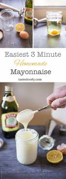 Easiest 3 Minute Homemade Mayonnaise Homemade Mayonnaise Homemade Condiments Mayonnaise Recipe