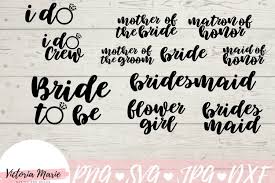 Svg, png, jpg, eps and dxf files compatible with silhouette studio, cricut design space, scan n cut, adobe illustrator and other cutting and design programs so fontsy standard commercial use license also available for this product. Bridal Party Svg I Do Svg Bride To Be Bachelorette Svg 658747 Cut Files Design Bundles