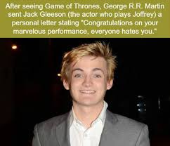 It was always a recreation beforehand, but when i started doing 'game of thrones' perhaps the reality was made too real for me, gleeson told ireland's. Jack Gleeson Quotes Quotesgram
