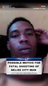 Possible Motive for Fatal Shooting of Belize City Man , ., ., #News5Live  #News5Belize #GreaterBelizeMedia #GBM #BelizeNews