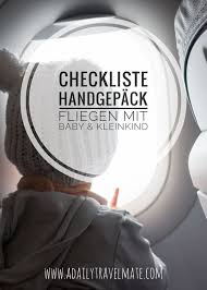 Fliegen Mit Baby Kleinkind Handgepack Das Muss Bzw Darf Mit A Daily Travel Mate Fliegen Mit Kindern Urlaub Mit Kleinkind Kleinkind