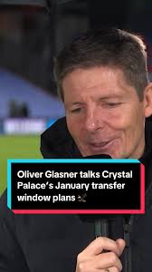 Crystal Palace's January Transfer Plans Under Oliver Glasner