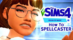 How To Spellcaster The Sims 4 Realm Of Magic Walkthrough Youtube