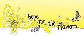 Hope for the flowers is an inspiring allegory about the realization of one's true destiny as told through the lives of caterpillars stripe and yellow, who struggle to climb to the top before understanding that they are meant to fly. Hope For The Flowers Home Facebook