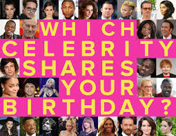 Maybe you would like to learn more about one of these? Which Celebrity Do You Share A Birthday With