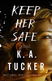 Keep Her Safe By K A Tucker Review Books To Read Online Books To Read Tucker