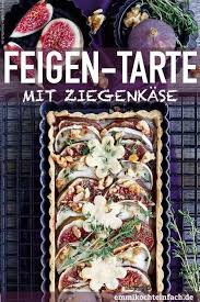Feigentarte Mit Ziegenkase Walnuss Und Thymian Emmikochteinfach Rezept Ziegenkase Feigentorte Feigen
