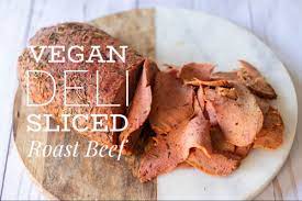 Vegan Deli Sliced Roast Beef 86 Eats Vegan Meat Recipe Sliced Roast Beef Lunch Meat Recipes