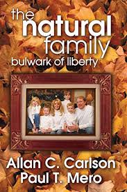 Amazon The Natural Family Bulwark Of Liberty English Edition Kindle Edition By Carlson Allan C Sociology Kindleストア