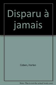 Seriesgato es una página donde podrás ver series online gratis, en hd sin restricción. 9782840115786 Disparu A Jamais French Edition Abebooks Harlan Coben 2840115786
