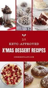 32 Easy Keto Desserts Recipes For Christmas 2021 Our Mindful Life Dessert Recipes Keto Dessert Recipes Easy Holiday Recipes