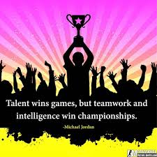 Talent Wins Games But Teamwork And Intelligence Wins Championships Speech Inspirational Team Quotes With Images For Free Inspirational Team Quotes Team Motivational Quotes Team Quotes