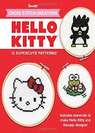 I made this in about an hour and a half, and i think the world of prosper geek is about to get a whole lot bigger than just cross stitch posts! Amazon Com Cross Stitch Creations Hello Kitty 12 Supercute Patterns 9780760355237 Lohman John Turton Rhys Books