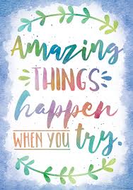 Amazing Things Happen When You Try Positive Poster Motivational Quotes For Kids School Quotes Inspirational Quotes For Kids