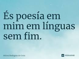 Es Poesia Em Mim Em Linguas Sem Nelson Rodrigues Da Costa