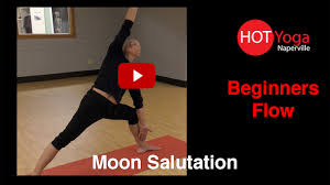 They are extremely energising and combining your inhale and exhale with each transition creates a moving meditation, encouraging stillness and focus in the mind. Beginners Moon Salutation Flow Hot Yoga Naperville