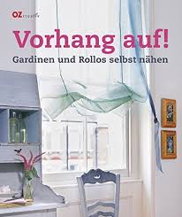 Das nähen ist einfacher, wenn du den stoff einmal der länge nach so faltest, dass die kurzen seiten nähe zuerst die langen seiten zusammen und dann die kurzen seiten am umhang fest. Vorhang Auf Gardinen Und Rollos Selbst Nahen Amazon De Baker Wendy Rathmann Yvonne Bucher