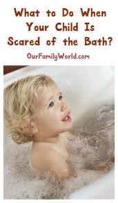 So what can you do when your child needs to be cleaned but seems to be terrified of the bath? What To Do When Your Child Is Scared Of The Bath In Jul 2021 Ourfamilyworld Com