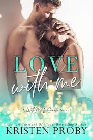 Love With Me With Me In Seattle 11 By Kristen Proby