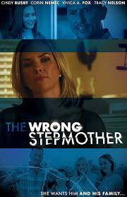 Not yet rated 1 hr 18 min drama, romance. Lifetime Film Review The Wrong Stepmother Dir By David Decoteau Through The Shattered Lens