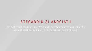 Legea pentru aprobarea ordonanţei guvernului nr. In Cat Timp PoÈ›i Fi SancÈ›ionat ContravenÈ›ional Pentru Construirea FÄƒrÄƒ AutorizaÈ›ie De Construire Stegaroiu Si Asociatii