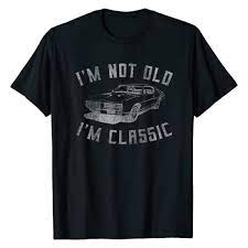 Check out our car graphic tee selection for the very best in unique or custom, handmade pieces from our одежда shops. I M Not Old I M Classic Funny Car Graphic Mens Womens T Shirt Fresh Brewed Tees