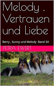 Amazon Com Melody Vertrauen Und Liebe Berry Sunny Und Melody Band 34 German Edition Ebook Ewert Petra Kindle Store