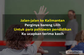 Guru laksana pelita pelajar, penyuluh kegelapan penerang hati. 25 Contoh Pantun Hari Guru Sangat Berkesan Dan Penuh Makna