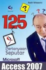 Check spelling or type a new query. Open Library 125 Pertanyaan Seputar Microsoft Access 2007 Edisi 1