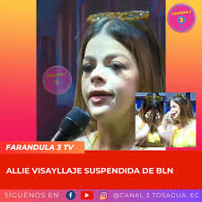 #FARANDULA_3TV, 😢 ALLIE VISAYLLAJE, FUE SUSPENDIDA DE BLN 😱 HASTA QUE LA  PRODUCCIÓN DECIDA REGRESARLA., ¿ESTÁS DE ACUERDO? 👇👇