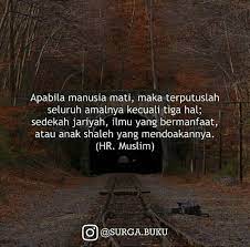 Semoga Kita Memiliki Banyak Sedekah Jariyah Ilmu Yang Bermanfaat Dan Anak Yang Sholeh Yang Mendoakan Doa Anak Manusia