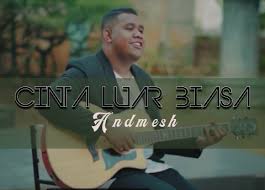 Bm e yang luar biasa huuu. Cinta Luar Biasa Andmesh Mpsong Lyrics
