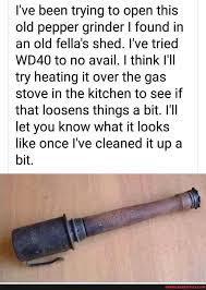 I Ve Been Trying To Open This Old Pepper Grinder I Found In An Old Fella S