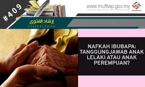 Check spelling or type a new query. Pejabat Mufti Wilayah Persekutuan Irsyad Al Fatwa Siri Ke 410 Nafkah Ibubapa Tanggungjawab Anak Lelaki Atau Anak Perempuan