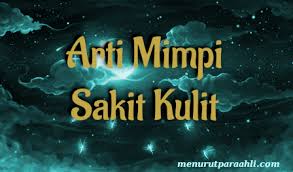 Salam… nk tny ape maksud kalau mimpi terpijak najis. Arti Mimpi Sakit Kulit Lengkap Menurut Para Ahli