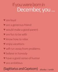 If You Were Born In December You I Like To Believe This Is Accurate Sagittarius Quotes Birthday Quotes For Me Sagittarius