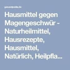 Hausmittel Gegen Magengeschwur Naturheilmittel Hausrezepte Hausmittel Naturlich Heilpflanzen Hausmittel Magengeschwur Geschwur